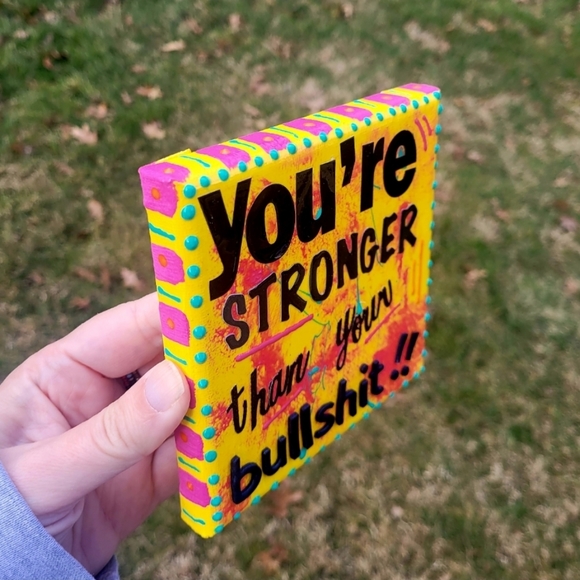 YOU'RE STRONGER THAN YOUR BS Mini Canvas with Display Stand | Handmade - Picture 3 of 3